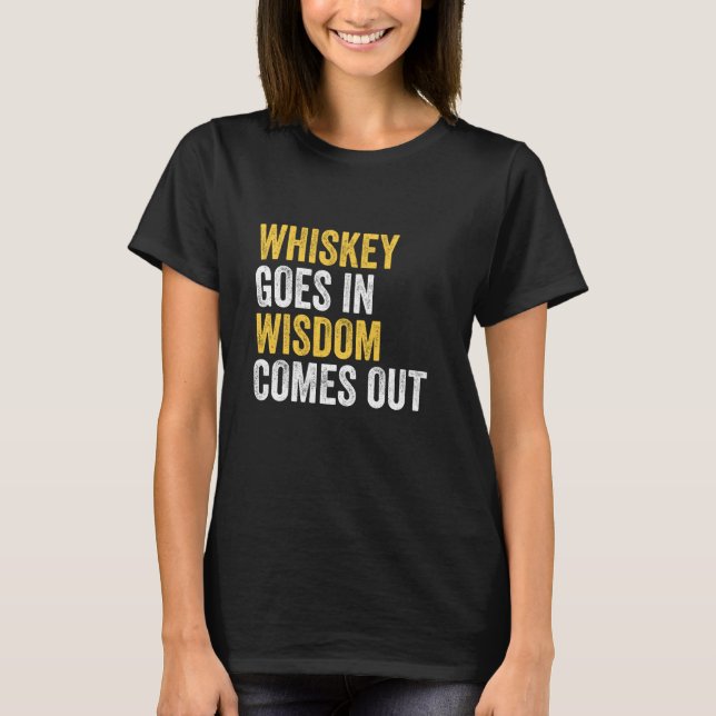 Camiseta Whiskey Entra En La Sabiduría Y Sale Divertido (Anverso)