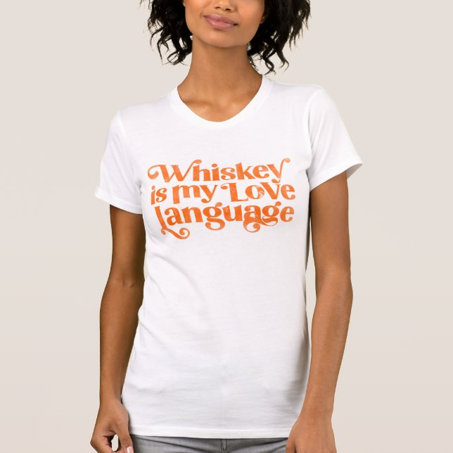 Camiseta Whiskey Es Mi Lengua De Amor. Alcohol diverso y du (Anverso)
