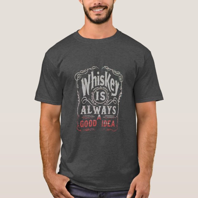 Camiseta Whiskey es siempre una buena idea (Anverso)