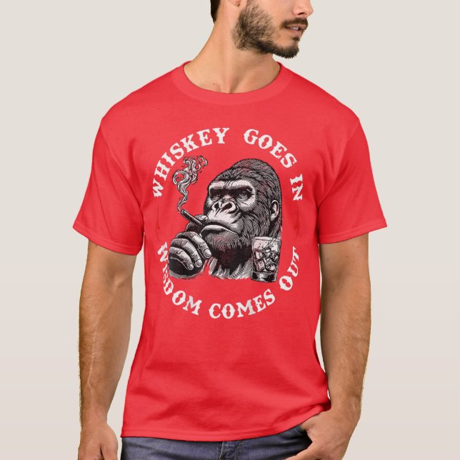 Camiseta Whiskey Goes In Wisdom Comes Out Monkey (On Back) (Anverso)