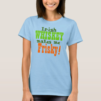 Camiseta Whiskey irlandés me hace arriesgado