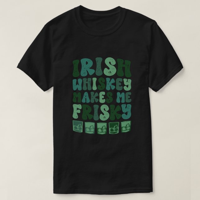 Camiseta Whiskey Irlandés Me Hace Frisky Funny St Patricks  (Diseño del anverso)