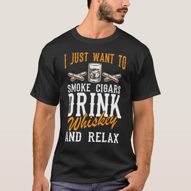 Camiseta Whiskey Solo Quiero Fumar Cigaros Y Beber Whi (Anverso)
