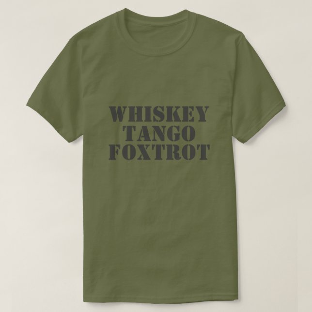 Camiseta WHISKEY - TANGO - FOXTROT Tee (Diseño del anverso)