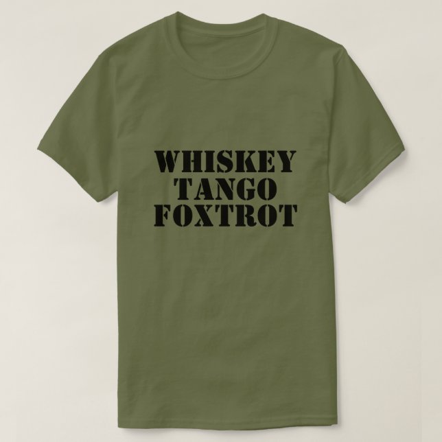 Camiseta WHISKEY - TANGO - FOXTROT Tee (Diseño del anverso)