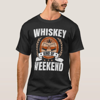 Camiseta Whiskey Tipo De Fin De Semana Whisky Bebiendo Alco