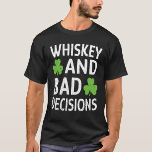 Camiseta Whiskey Y Bad Decisions St Patricks Day Irish P