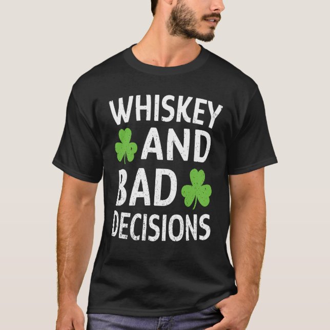 Camiseta Whiskey Y Bad Decisions St Patricks Day Irish P (Anverso)