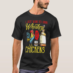 Camiseta Whisky Solo Quiero Beber Whisky Acariciar Mi Pollo