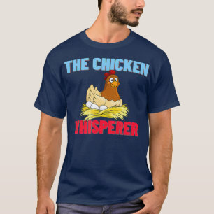 Camiseta Whisperer de pollo - Gracioso regalo agrícola para