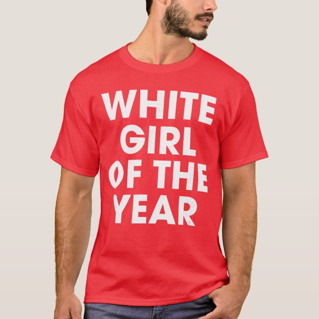 Camiseta White Girl Ofhe Year Birthday Party Spring Break f (Anverso)
