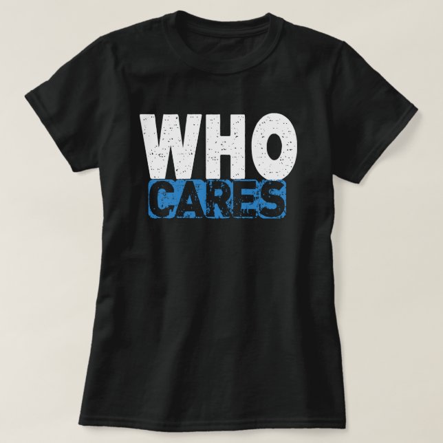 CAMISETA WHO CARES (Diseño del anverso)