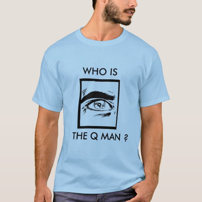 CAMISETA ¿WHO ES EL Q HOMBRE? (Anverso)
