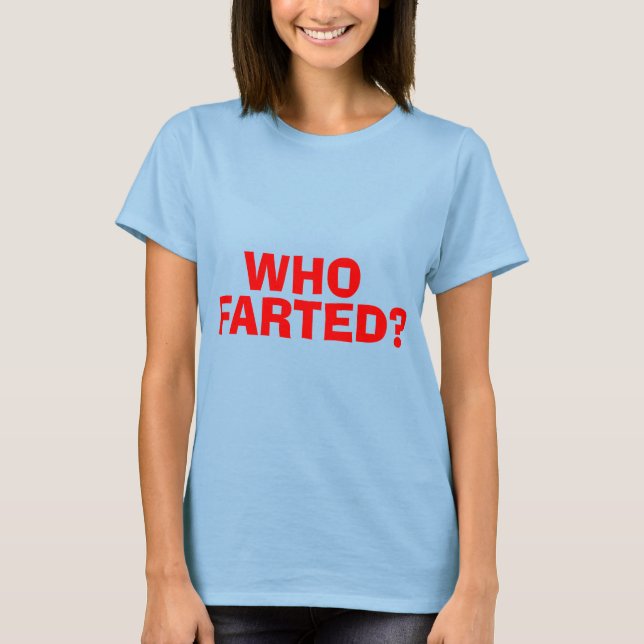 CAMISETA WHO FARTED (Anverso)
