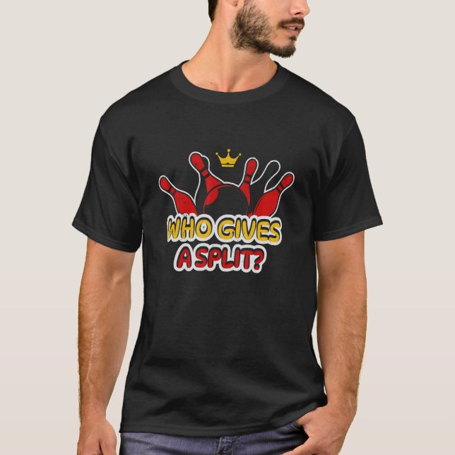 Camiseta Who Give A Split Bowling For Bowler Sport (Anverso)