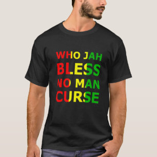 Camiseta Who Jah Bless No Man Cur Rasta Reggae Music Jamaic