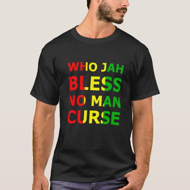 Camiseta Who Jah Bless No Man Cur Rasta Reggae Music Jamaic (Anverso)