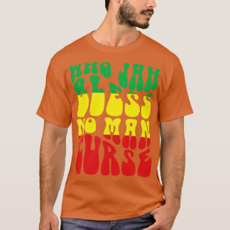 Camiseta Who Jah Bless No Man Maldición