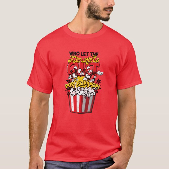 Camiseta Who Lethe Kernels Out Pop Pop Pop humorous (Anverso)