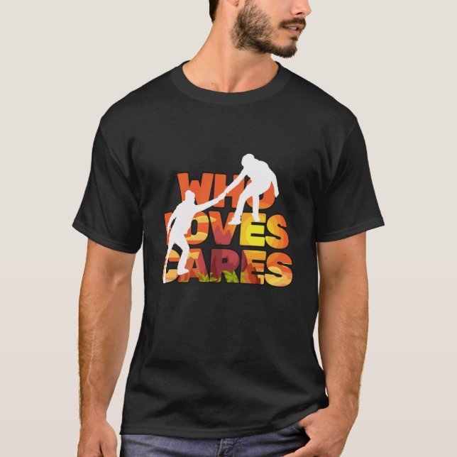Camiseta who loves cares 2 (Anverso)