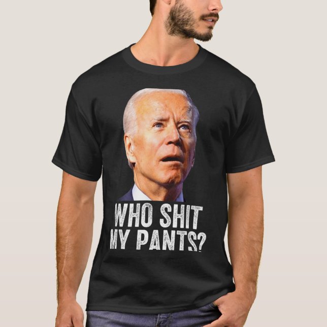 Camiseta Who My Pants - Anti Joe Biden Tee - Funny Conserva (Anverso)