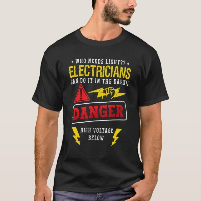 Camiseta Who Needs Light Head Electrician Wireman Electroni (Anverso)