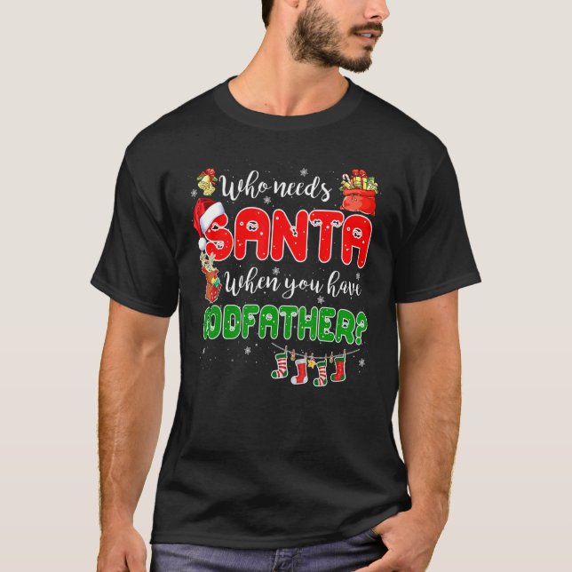 Camiseta Who Needs Santa When You Have Godfather Santa Fami (Anverso)