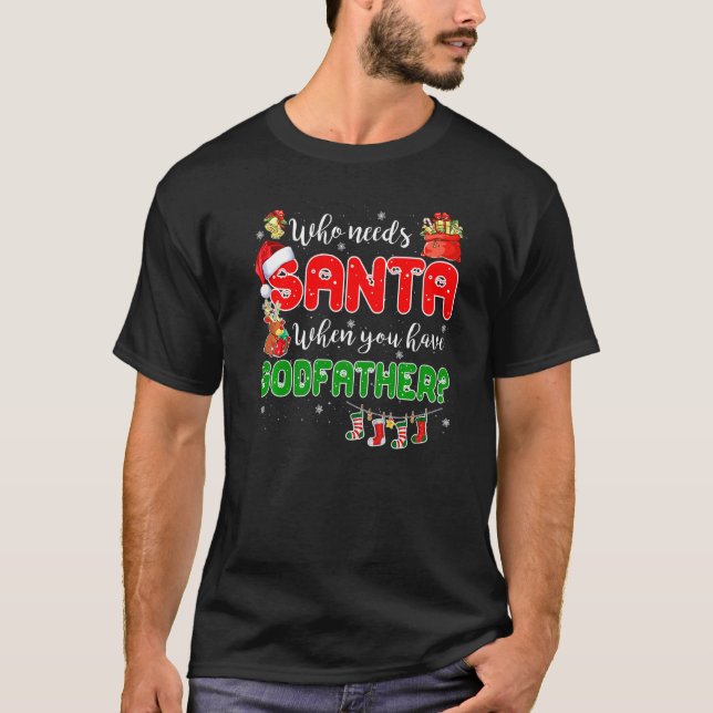 Camiseta Who Needs Santa When You Have Godfather Santa Fami (Anverso)
