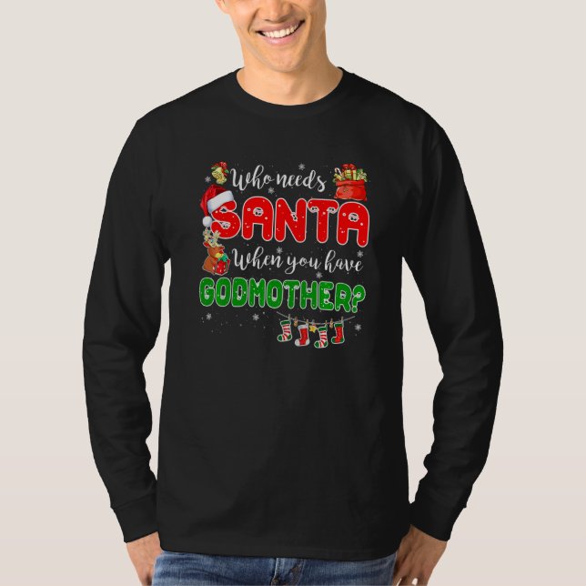 Camiseta Who Needs Santa When You Have Godmother Santa Fami (Anverso)
