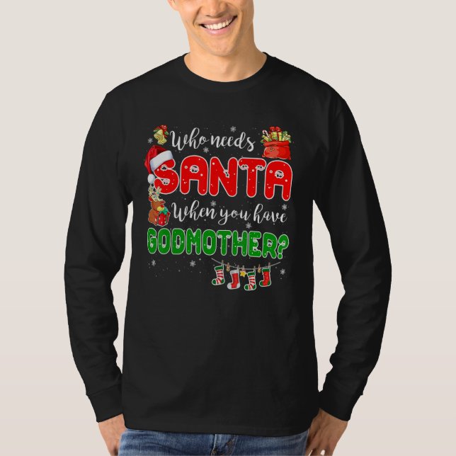 Camiseta Who Needs Santa When You Have Godmother Santa Fami (Anverso)