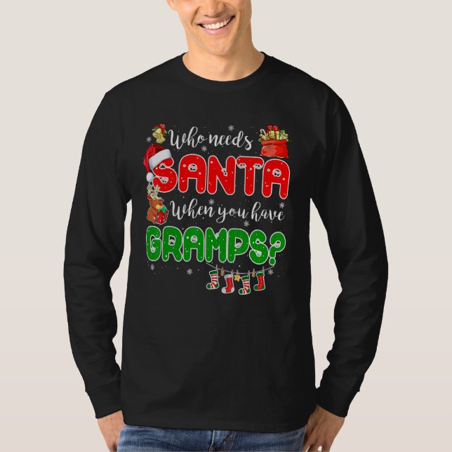 Camiseta Who Needs Santa When You Have Gramps Santa Family  (Anverso)