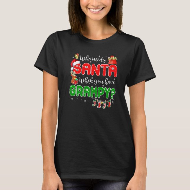 Camiseta Who Needs Santa When You Have Grampy Santa Family  (Anverso)