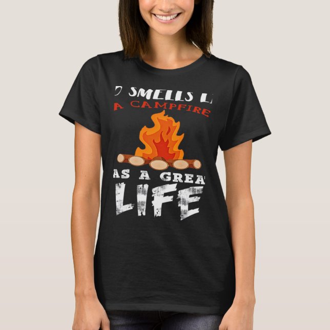 Camiseta Who Smells Like A Campfire Has A Great Life (Anverso)