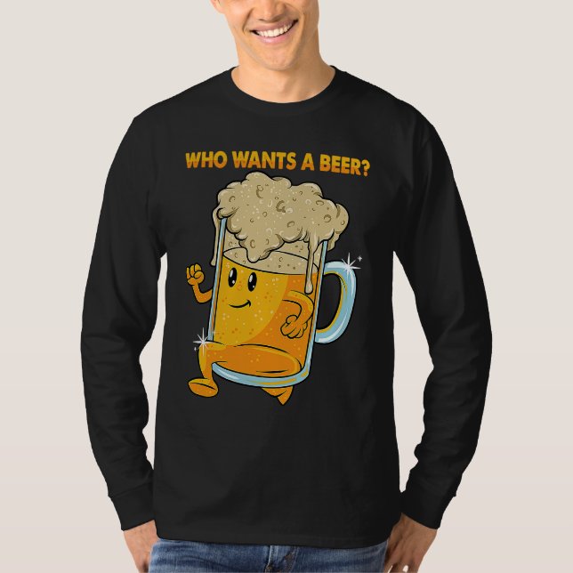 Camiseta Who Wants a Beer Alcohol Drinking Brewers Beer  Dr (Anverso)
