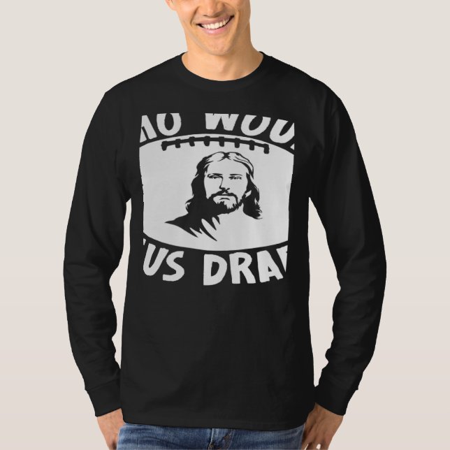 Camiseta Who Would Jesus Draft  Fantasy Football Draft (Anverso)