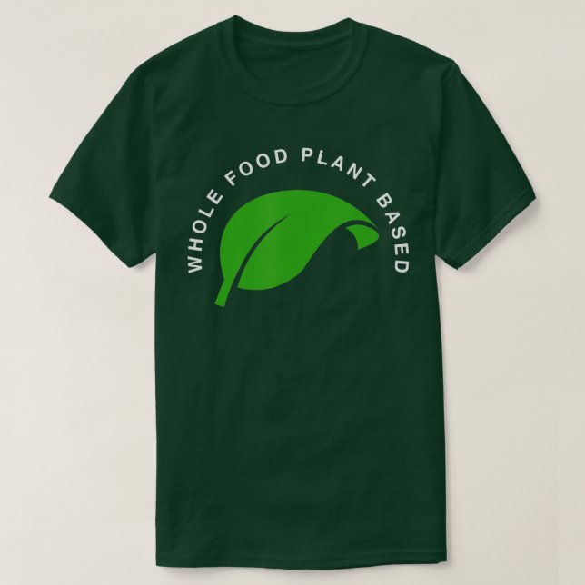 Camiseta Whole Food Plant Based, Vegan, WFPB, Vegetarian T  (Diseño del anverso)