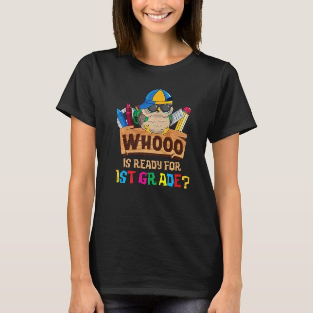 Camiseta Whooo Is Ready For 1st Grade Owl Back To School Fi (Anverso)