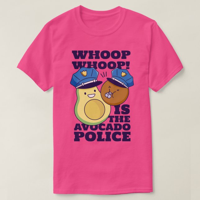 Camiseta Whoop Whoop Is The Avocado Police (Diseño del anverso)