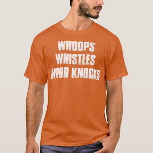 Camiseta Whoops Whistle Wood Knocks
