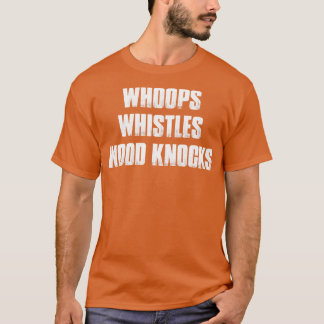 Camiseta Whoops Whistle Wood Knocks