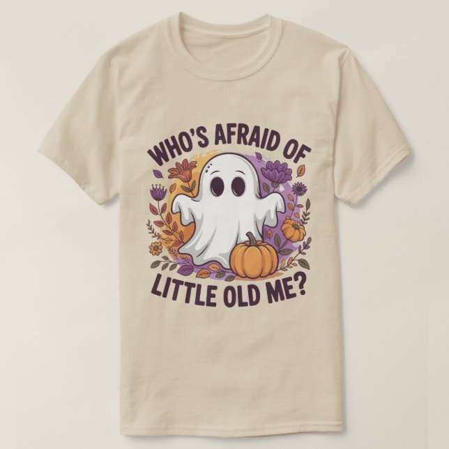 Camiseta Who's Afraid Of Little Old Me? Ghost Spooky  (Diseño del anverso)