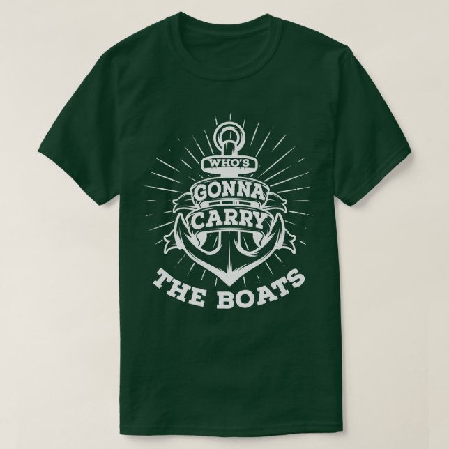 Camiseta Who's Gonna Carry The Boats Military Motivation Fi (Diseño del anverso)