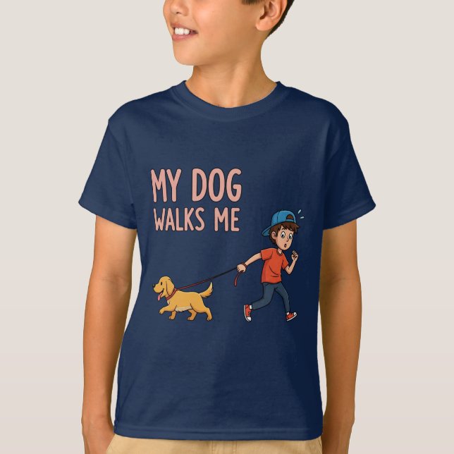 Camiseta Who's Really in Charge? – My Dog Walks Me (Anverso)