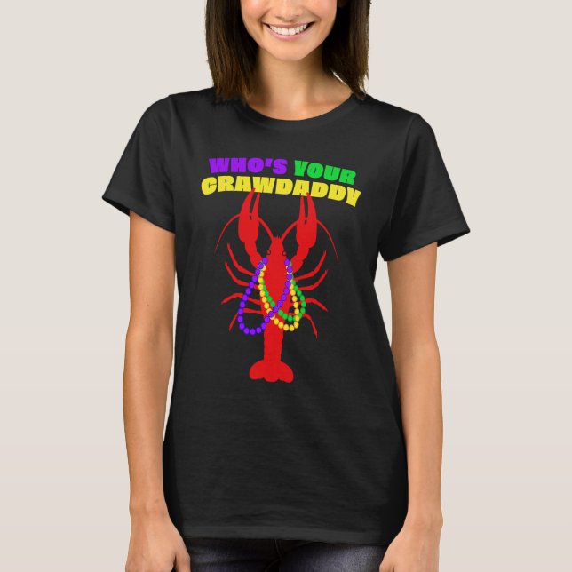 Camiseta Who's Your Crawdaddy Crawfish Beads  Mardi Gras (Anverso)