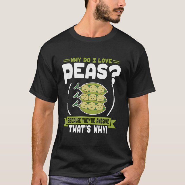 Camiseta Why Do I Love Peas Awesome Peas (Anverso)