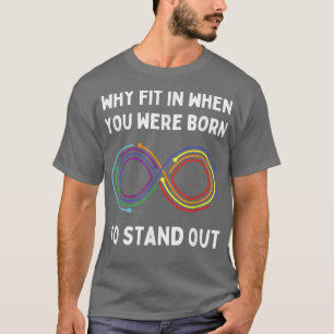 Camiseta Why Fit In When You Were Born To Stand Out Autism 