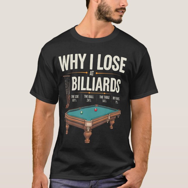 Camiseta Why I Lose At Billiards Funny Pool Player Billiard (Anverso)