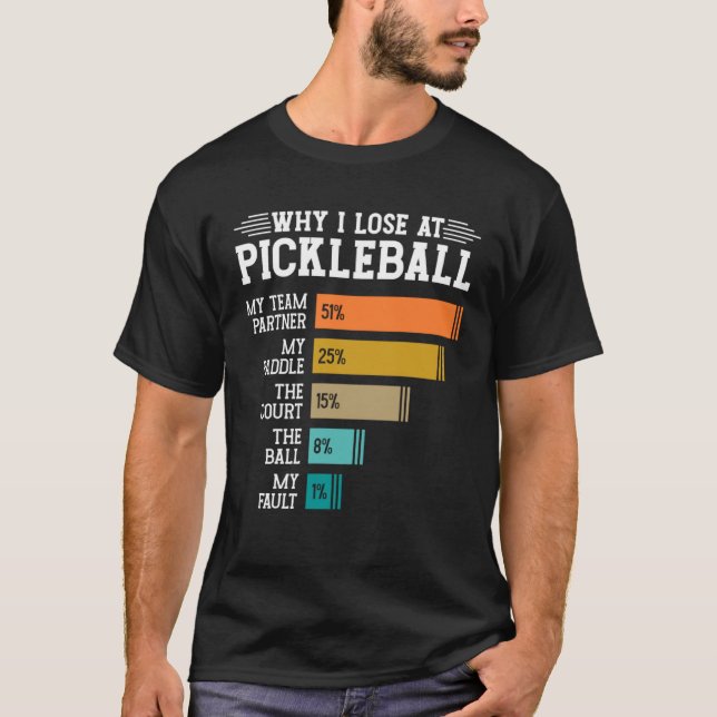 Camiseta Why I Lose at Pickleball (Anverso)