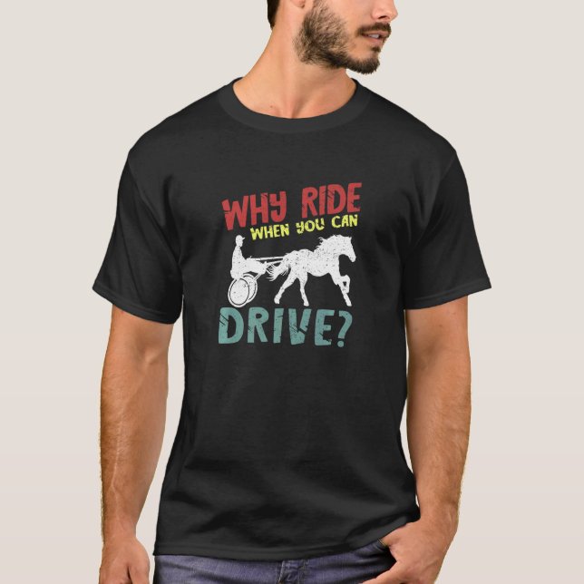 Camiseta Why Ride Harness Racer Equitation Trotting Harness (Anverso)