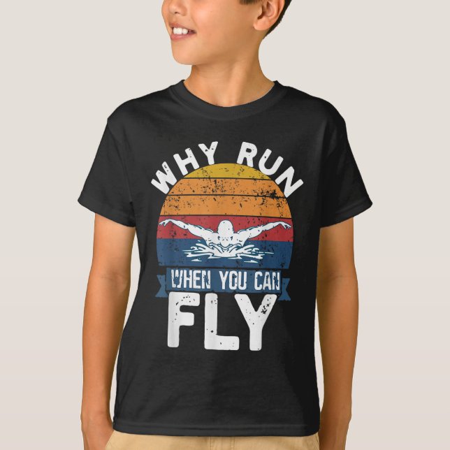 Camiseta Why Run When You Can Fly Butterfly Stroke Swim Tea (Anverso)